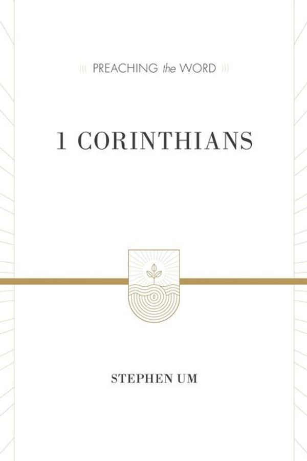Cover Art for 9781433523960, 1 Corinthians by Stephen T. Um