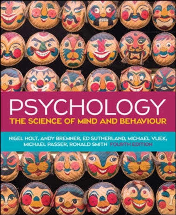 Cover Art for 9780077189624, Psychology: The Science of Mind and Behaviour 4e by Andy Bremner, Ed Sutherland, Michael Passer, Michael Vliek, Nigel Holt, Ronald Smith