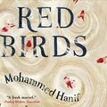 Cover Art for 9781974947928, Red Birds by Mohammed Hanif