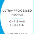 Cover Art for 9781529900057, Ultra-Processed People by Chris van Tulleken