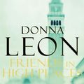 Cover Art for B0161SXB14, Friends in High Places by Donna Leon(1905-07-01) by Unknown