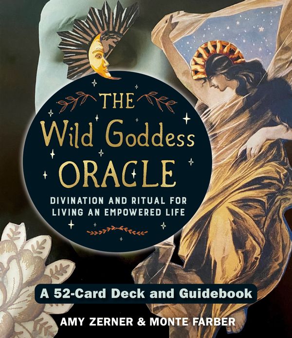 Cover Art for 9780760371657, Wild Goddess Oracle Deck and Guidebook: A 52-Card Deck and Guidebook, Divination and Ritual for Living an Empowered Life by Monte Farber