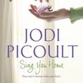 Cover Art for 9781444724530, Sing You Home by Jodi Picoult