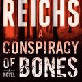Cover Art for 9780399181627, A Conspiracy of Bones by Kathy Reichs
