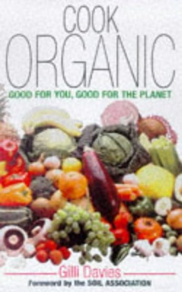 Cover Art for 9781900512367, Cook Organic by Gilli Davies