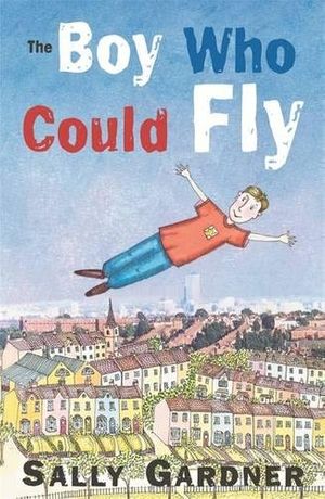 Cover Art for 9781858818399, The Boy Who Could Fly by Sally Gardner