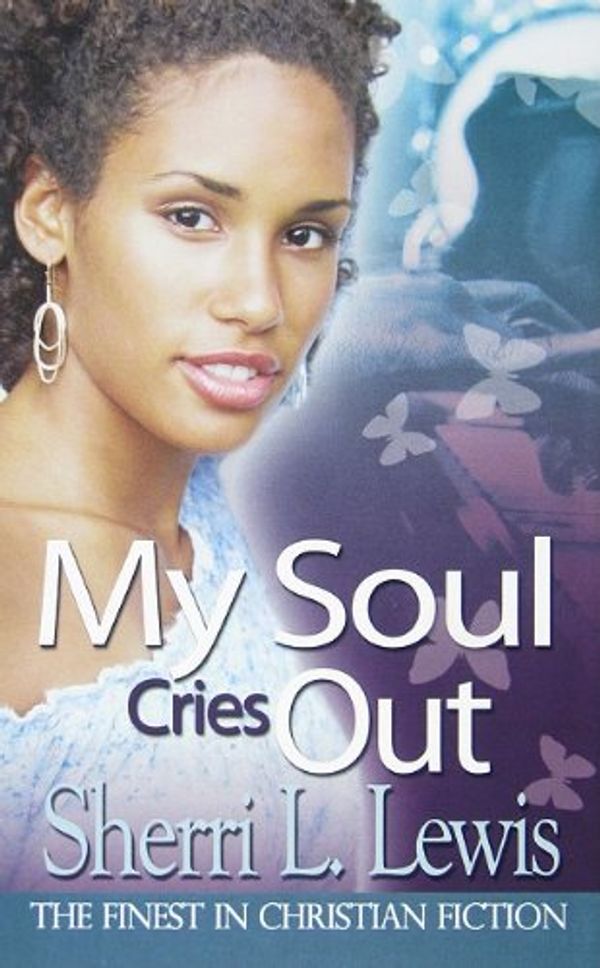 Cover Art for 9781601629968, My Soul Cries Out by Sherri. L. Lewis