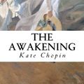 Cover Art for 9781978106741, The Awakening: an Selected Short Stories by Kate Chopin