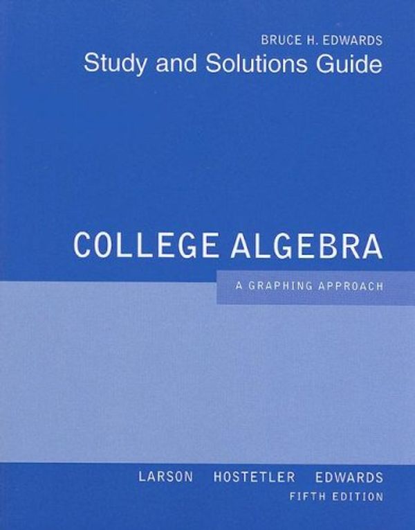 Cover Art for 9780618851911, College Algebra Study and Solutions Guide: A Graphing Approach by Bruce H Edwards