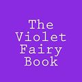 Cover Art for 9781543055573, The Violet Fairy Book by Andrew Lang