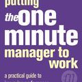 Cover Art for 9780007109623, Putting the One Minute Manager to Work by Kenneth Blanchard, Robert Lorber