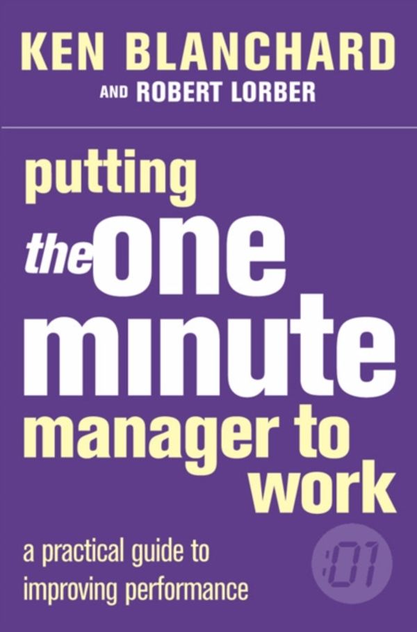 Cover Art for 9780007109623, Putting the One Minute Manager to Work by Kenneth Blanchard, Robert Lorber