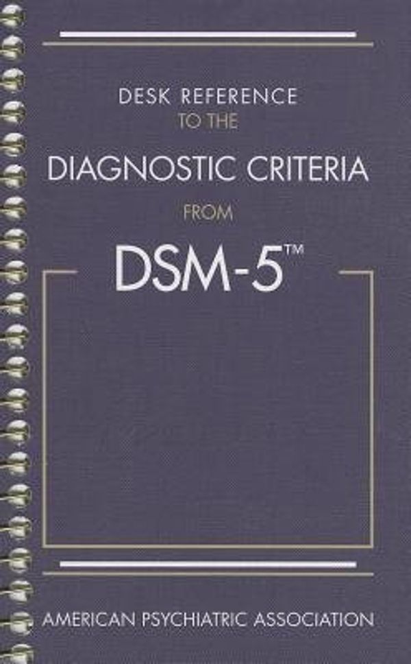 Cover Art for B00QOMPG20, Desk Reference to the Diagnostic Criteria from Dsm-5(r)[DESK REF TO THE DIAGNOSTIC CRI][Spiral] by AmericanPsychiatricAssociation