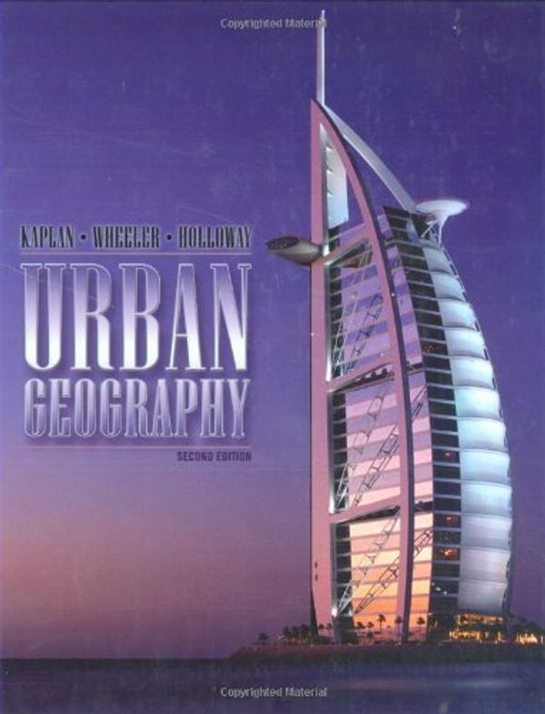Cover Art for 9780471798156, Urban Geography by James O. Wheeler; David Kaplan; Steven Holloway