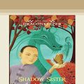 Cover Art for 9781458788771, Shadow Sister by Carole Wilkinson