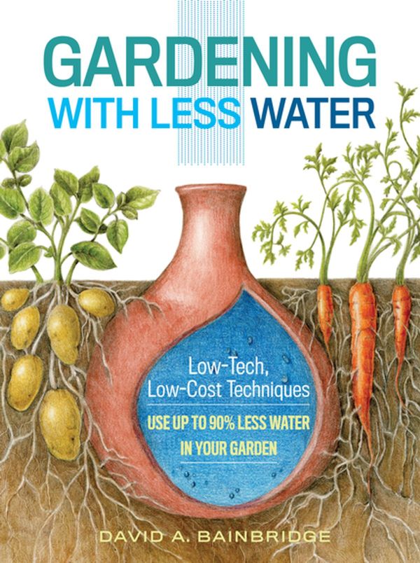 Cover Art for 9781612125831, Gardening with Less Water by David A. Bainbridge