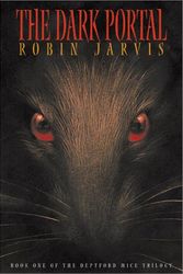 Cover Art for 9781587171123, The Dark Portal (Book One of the Deptford Mice Trilogy) by Robin Jarvis