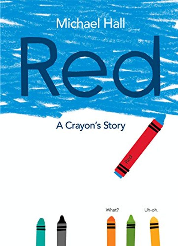 Cover Art for B00KACIL2C, Red: A Crayon's Story by Michael Hall