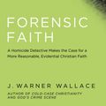 Cover Art for 9781434712257, Forensic Faith Participant's Guide by J. Warner Wallace