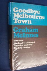 Cover Art for 9780241015094, Goodbye, Melbourne Town, by Graham McInnes