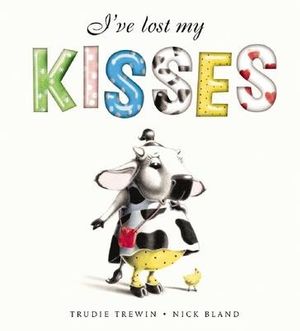 Cover Art for 9781742833538, I've Lost My Kisses by Trudie Trewin