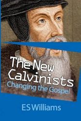 Cover Art for 9781908919328, The New Calvinists by E S. Williams