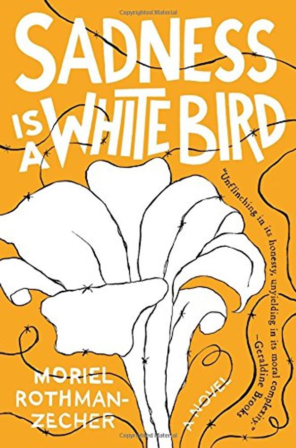 Cover Art for 9781501176265, Sadness Is a White Bird by Moriel Rothman-Zecher