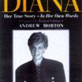 Cover Art for 9781854792709, DIANA: HER TRUE STORY - IN HER OWN WORDS by Andrew Morton