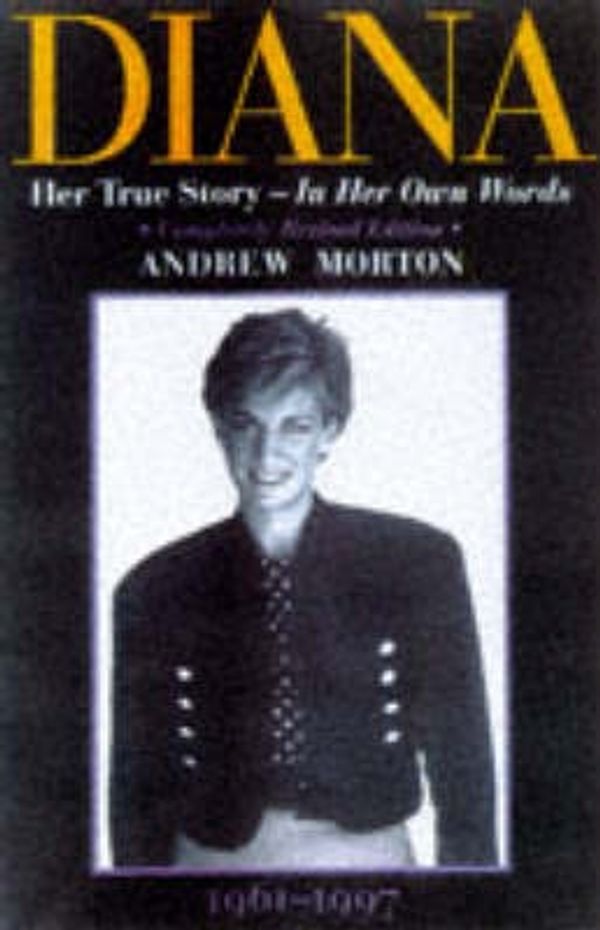 Cover Art for 9781854792709, DIANA: HER TRUE STORY - IN HER OWN WORDS by Andrew Morton