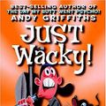 Cover Art for 9780439424738, Just Wacky by Andy Griffiths