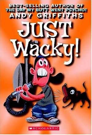 Cover Art for 9780439424738, Just Wacky by Andy Griffiths