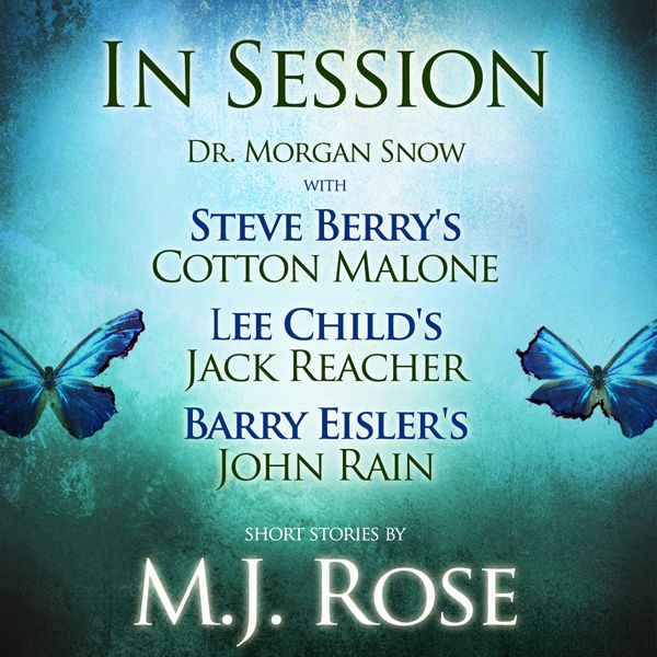 Cover Art for B005W2KN80, In Session: Dr. Morgan Snow with Steve Berry's Cotton Malone, Lee Child's Jack Reacher & Barry Eisler's John Rain (Unabridged) by Unknown