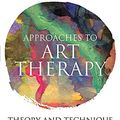 Cover Art for 9781317505730, Approaches to Art Therapy: Theory and Technique by Judith Aron Rubin