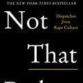 Cover Art for B07DPBRL45, Not That Bad: Dispatches from Rape Culture by Roxane Gay