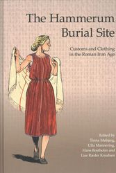 Cover Art for 9788793423237, Hammerup: Burial Customs and Clothing in Roman Iron Age (Jutland Archaeological Society Publications) by Ida Demant, Constanze Rassmann, Laura Weikop