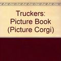 Cover Art for 9780552527354, Truckers: Picture Book (Picture Corgi) by Terry Pratchett