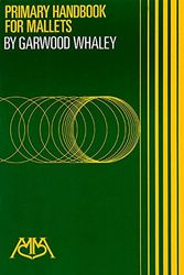 Cover Art for 9781574630060, Primary Handbook for Mallets by Whaley Garwood