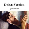 Cover Art for 1230000246925, Eminent Victorians by Lytton Strachey