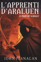 Cover Art for 9782012014213, APPRENTI D'ARALUEN T02 (L') : LE CHANT DES WARGALS by John Flanagan