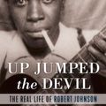 Cover Art for 9781641609012, Up Jumped the Devil: The Real Life of Robert Johnson by Bruce Conforth