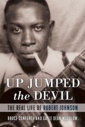 Cover Art for 9781641609012, Up Jumped the Devil: The Real Life of Robert Johnson by Bruce Conforth