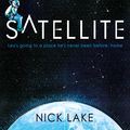 Cover Art for 9781444936773, Satellite by Nick Lake