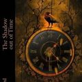 Cover Art for 9781539158400, The Shadow Out of Time by Lovecraft Howard Phillips