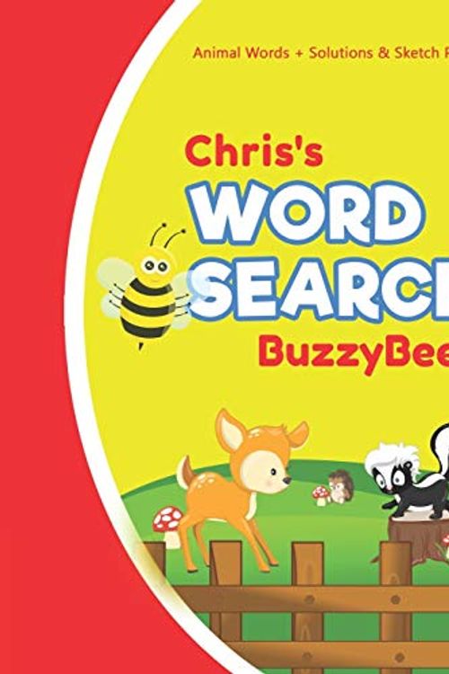 Cover Art for 9781676107736, Chris's Word Search: Solve Safari Farm Sea Life Animal Wordsearch Puzzle Book + Draw & Sketch Sketchbook Activity Paper | Help Kids Spell Improve ... | Creative Fun | Personalized Name Letter E by Buzzybeez Publications