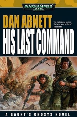 Cover Art for 9781844162390, His Last Command by Dan Abnett