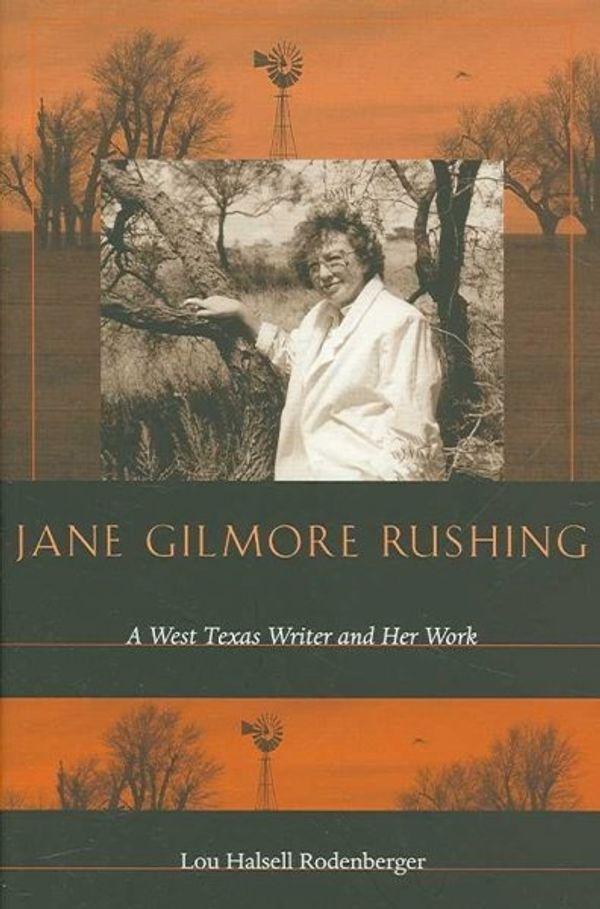 Cover Art for 9780896725935, Jane Gilmore Rushing by Lou Halsell Rodenberger