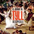 Cover Art for 9782330130879, Le roman de tyll ulespiègle (Romans, nouvelles, récits) by Daniel Kehlmann