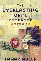 Cover Art for 9781476799667, An Everlasting Meal Cookbook: Recipes for Leftovers A-Z by Tamar Adler
