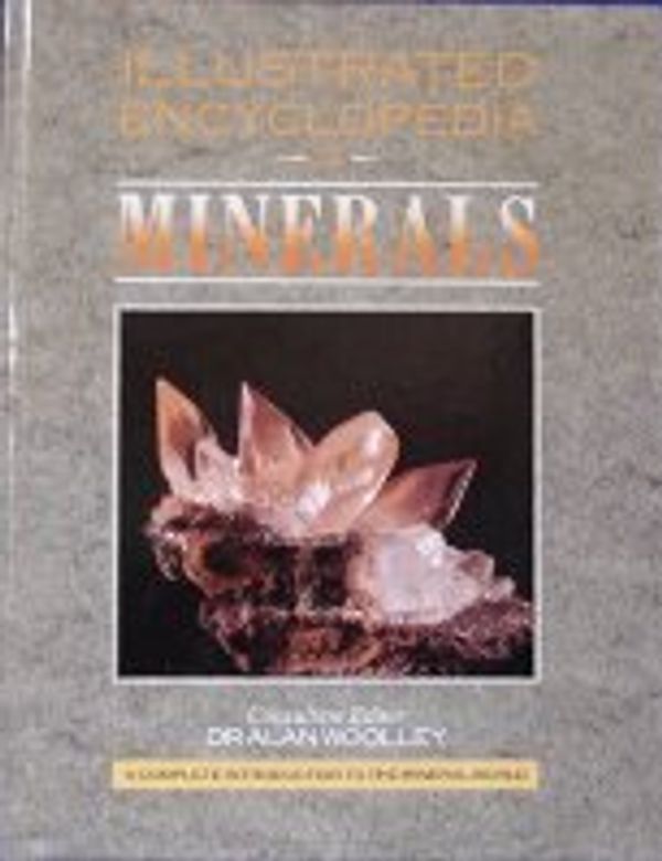 Cover Art for B000KKGWES, Illustrated Encyclopedia of Minerals by Dr. Alan -Editor Woolley