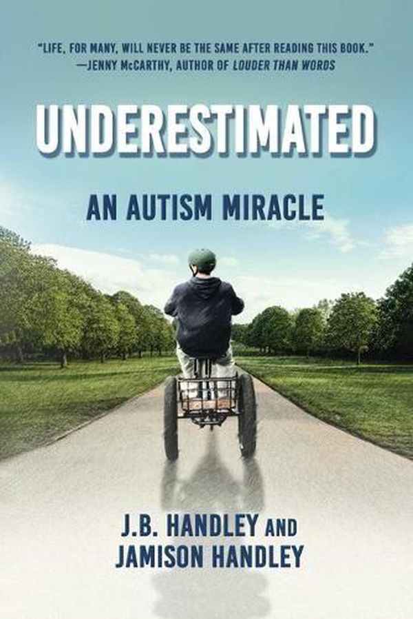 Cover Art for 9781510766365, Underestimated: An Autism Miracle (Children’s Health Defense) by J. B. Handley, Jamison Handley